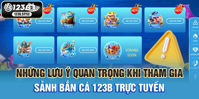 Nội dung cần chú ý khi tham gia săn cá đổi thưởng online 123B